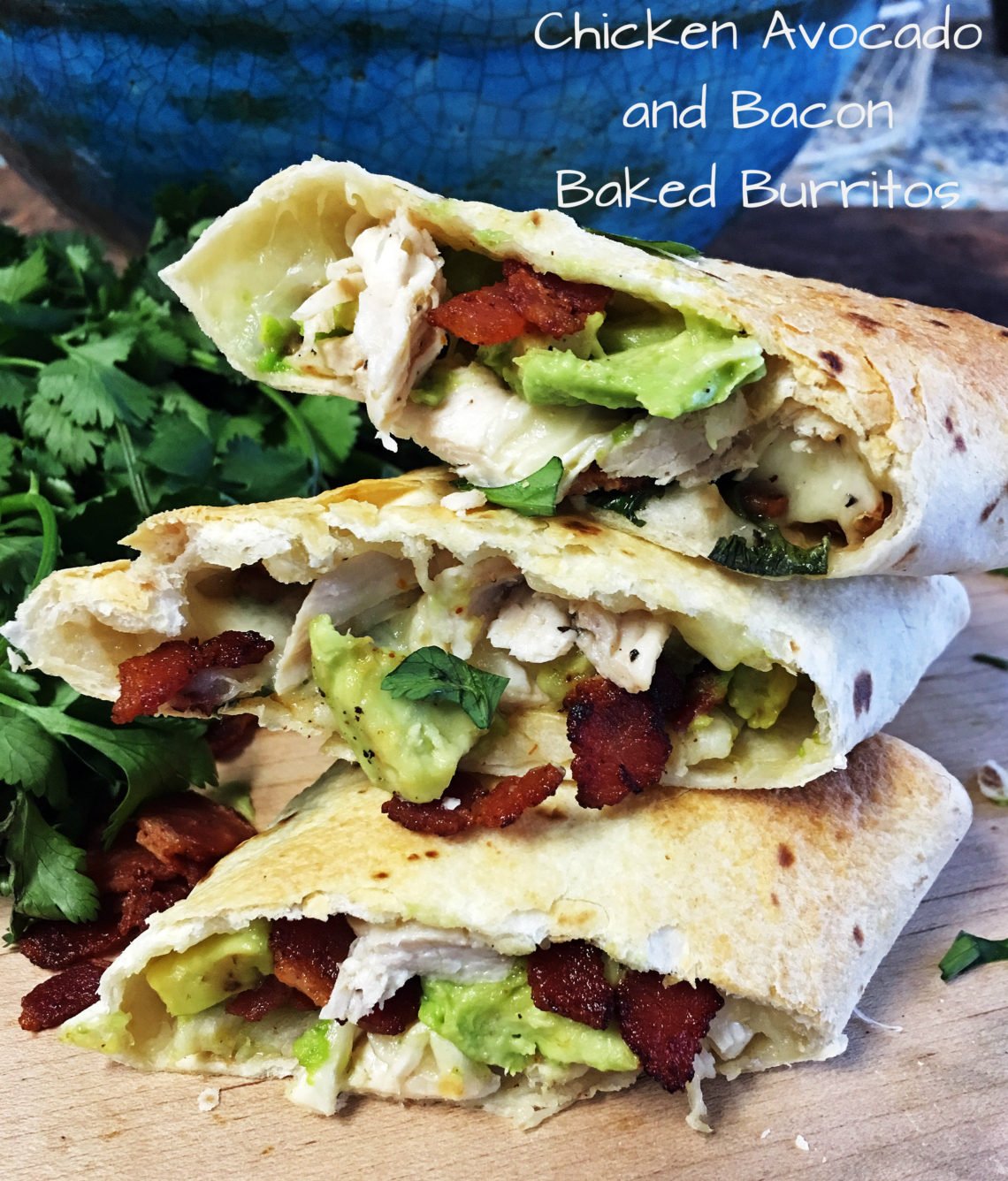Chicken Avocado and Bacon Baked Burritos